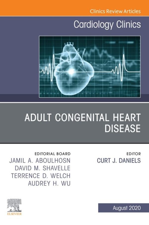 Adult Congenital Heart Disease, An Issue of Cardiology Clinics, E-Book