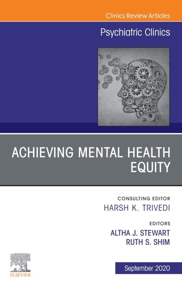 Cover Achieving Mental Health Equity, An Issue of Psychiatric Clinics of North America EBook