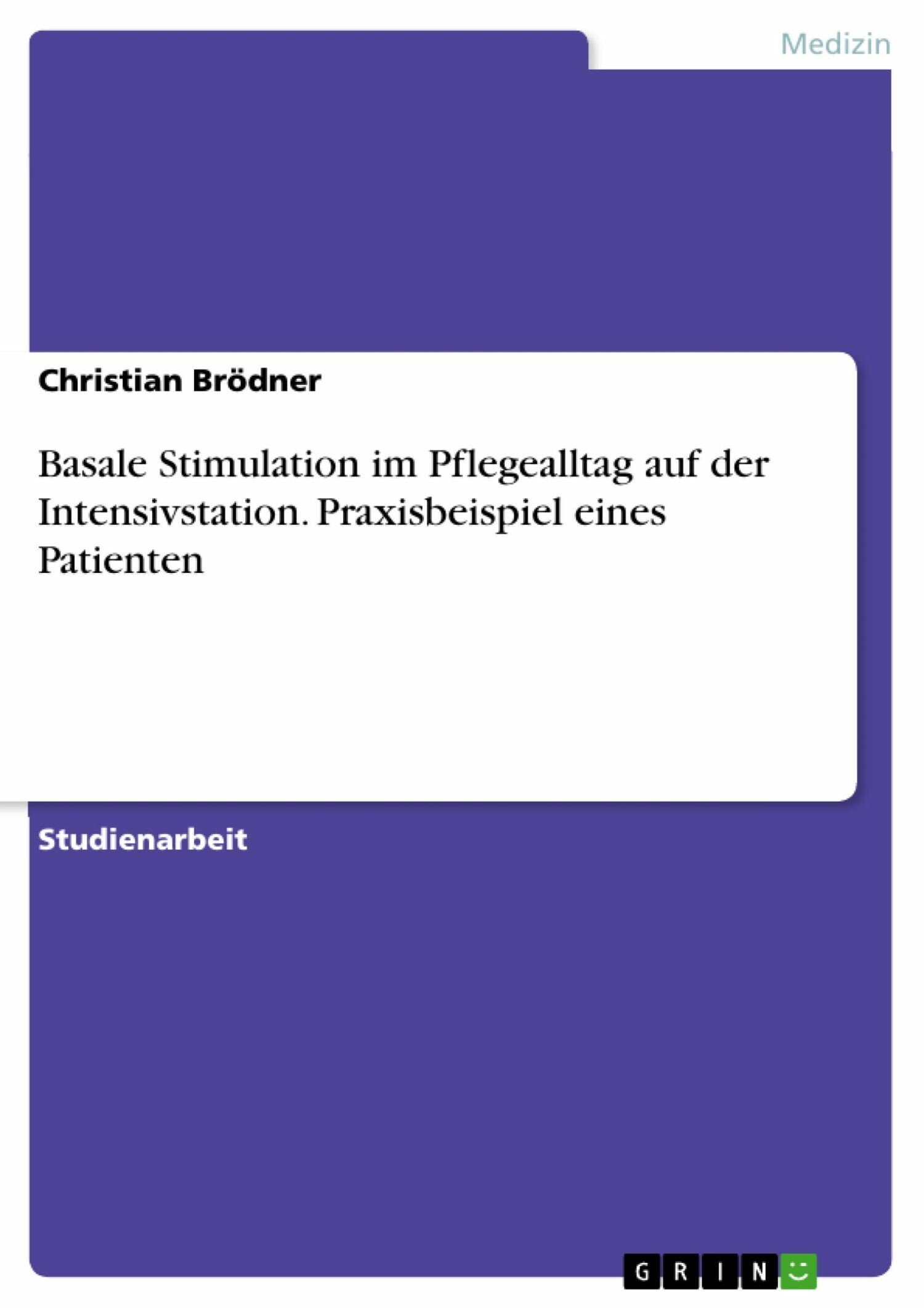 Cover Basale Stimulation im Pflegealltag auf der Intensivstation. Praxisbeispiel eines Patienten