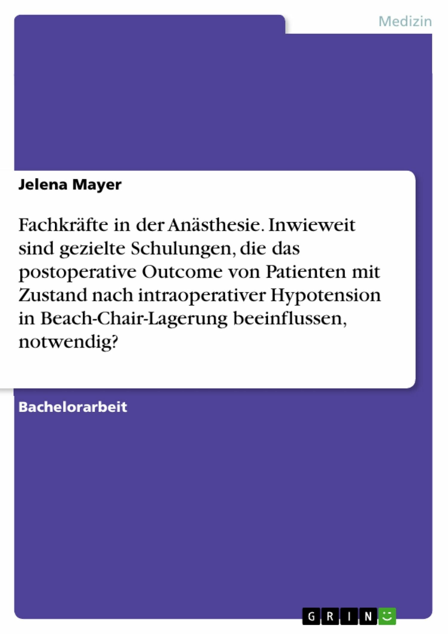 Fachkräfte in der Anästhesie. Inwieweit sind gezielte Schulungen, die das postoperative Outcome von Patienten mit Zustand nach intraoperativer Hypotension in Beach-Chair-Lagerung beeinflussen, notwendig?