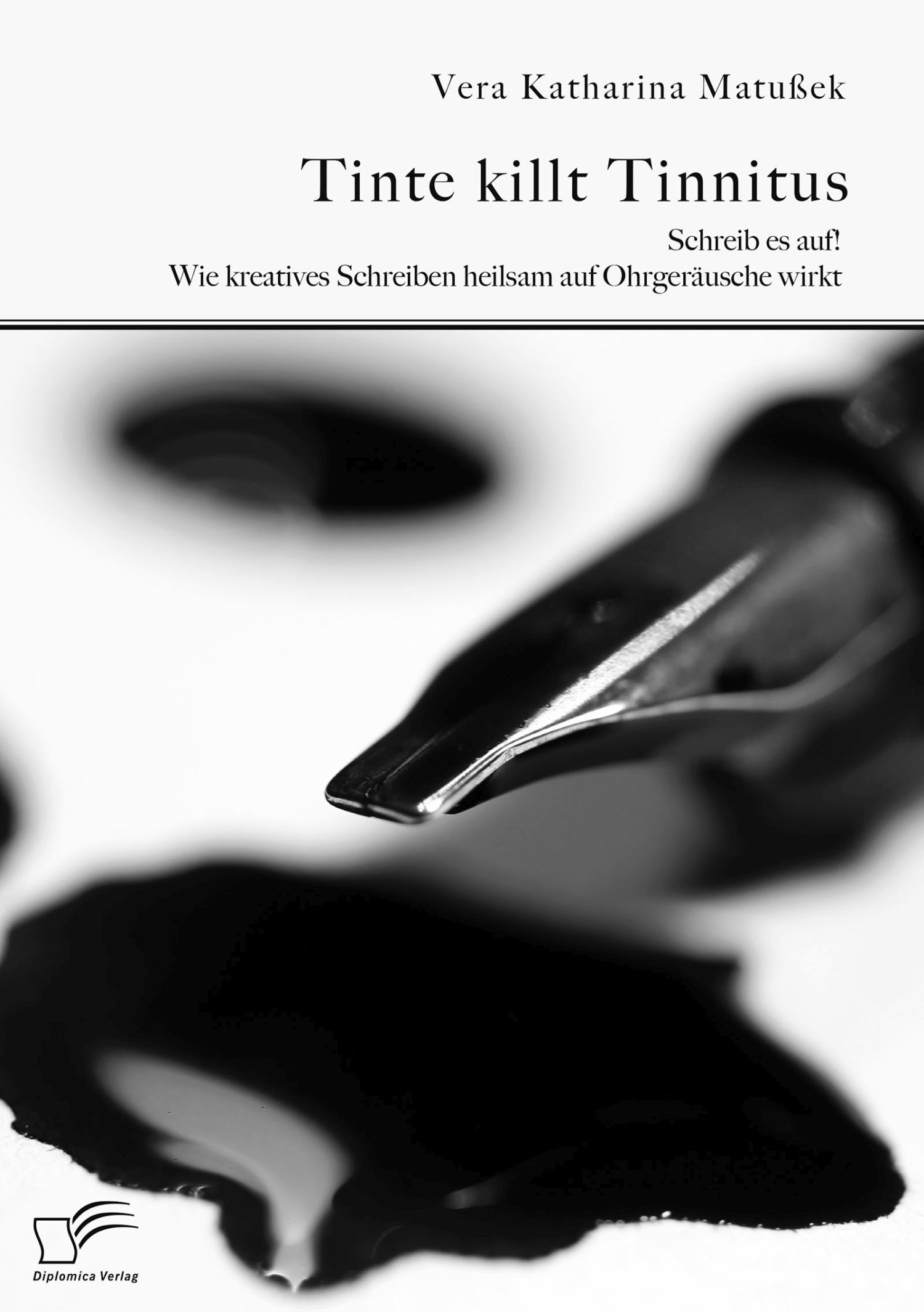Cover Tinte killt Tinnitus. Schreib es auf! Wie kreatives Schreiben heilsam auf Ohrgeräusche wirkt