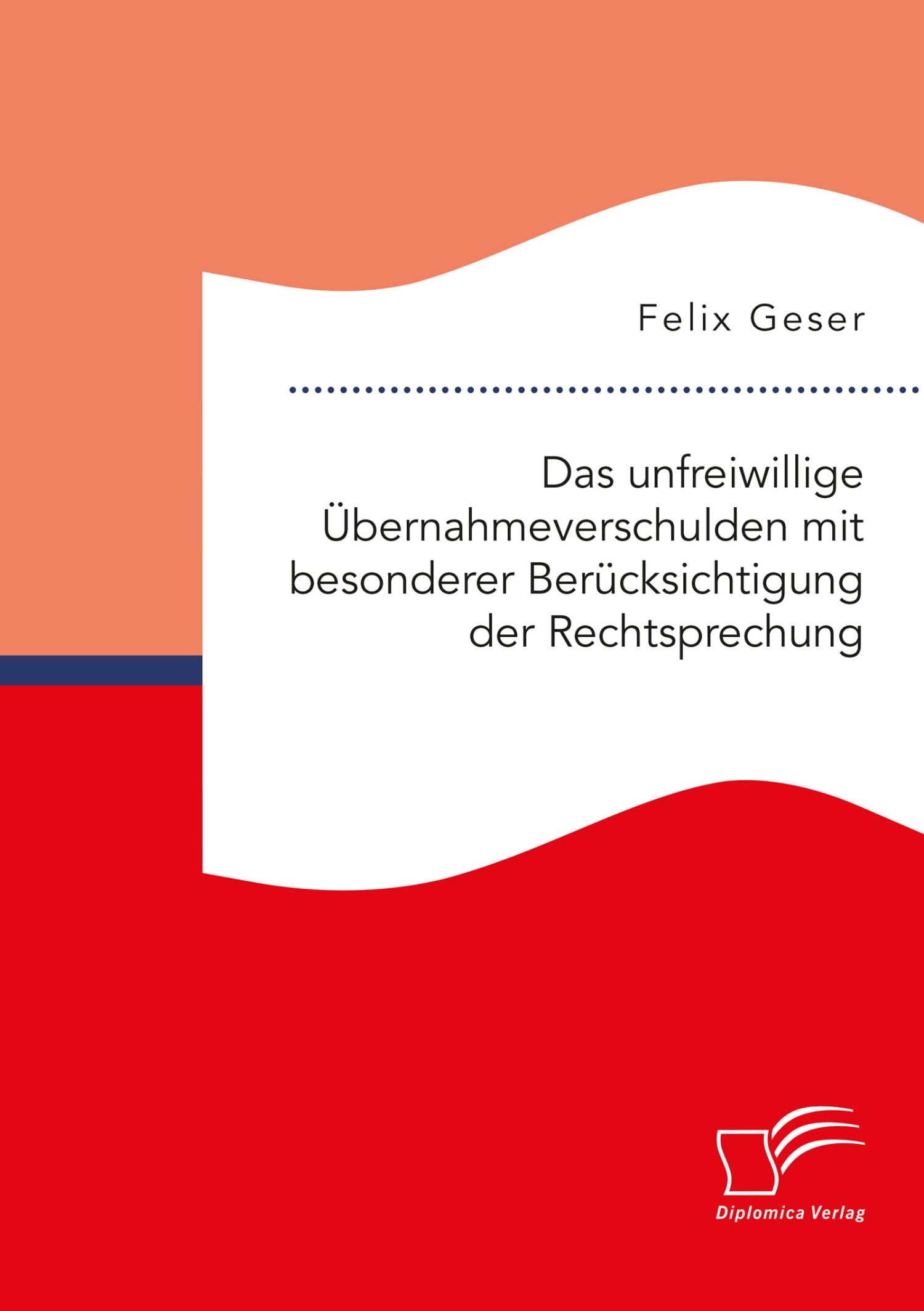 Cover Das unfreiwillige Übernahmeverschulden mit besonderer Berücksichtigung der Rechtsprechung