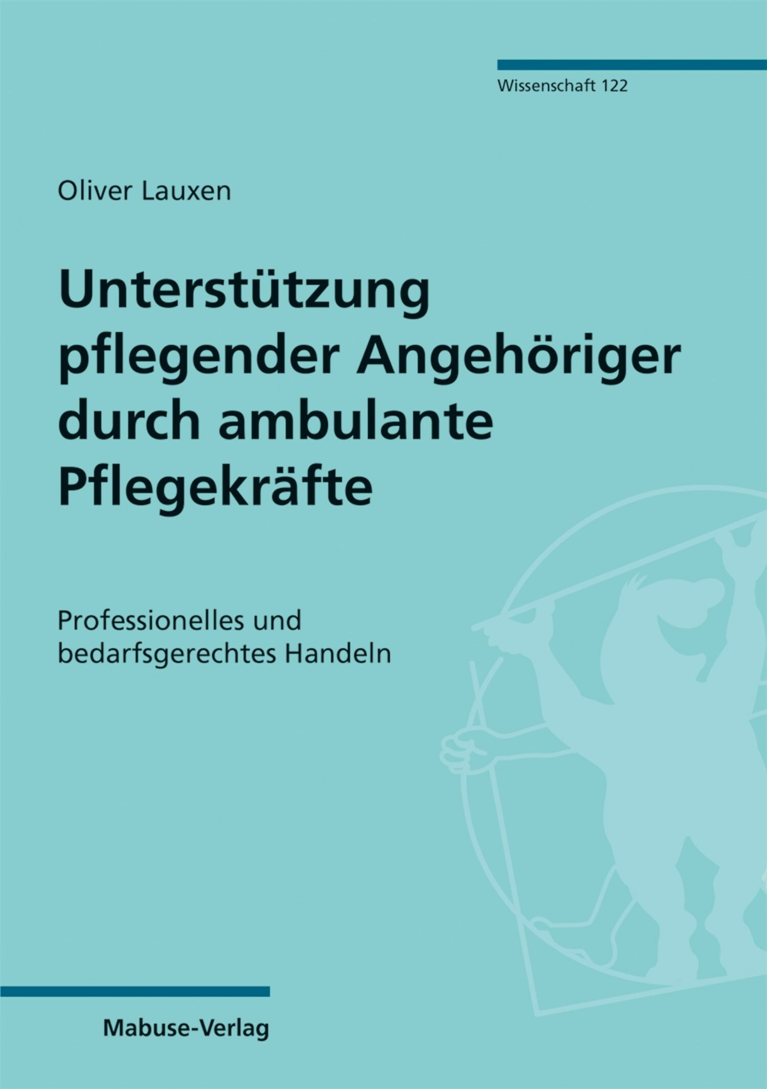 Cover Unterstützung pflegender Angehöriger durch ambulante Pflegekräfte
