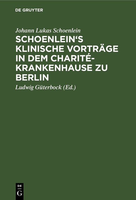 Cover Schoenlein's klinische Vorträge in dem Charité-Krankenhause zu Berlin