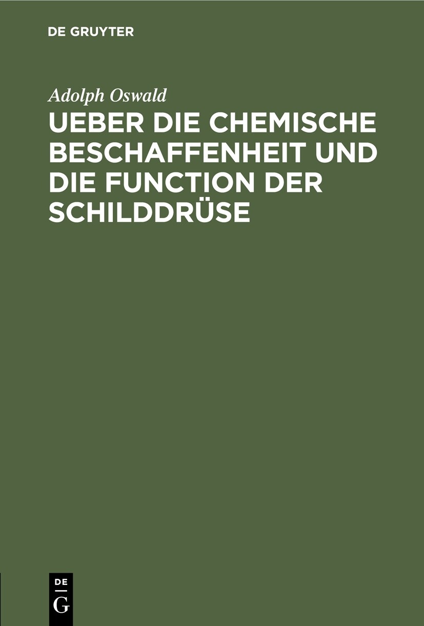 Ueber die chemische Beschaffenheit und die Function der Schilddrüse
