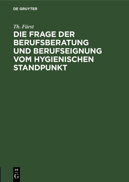 Cover Die Frage der Berufsberatung und Berufseignung vom hygienischen Standpunkt