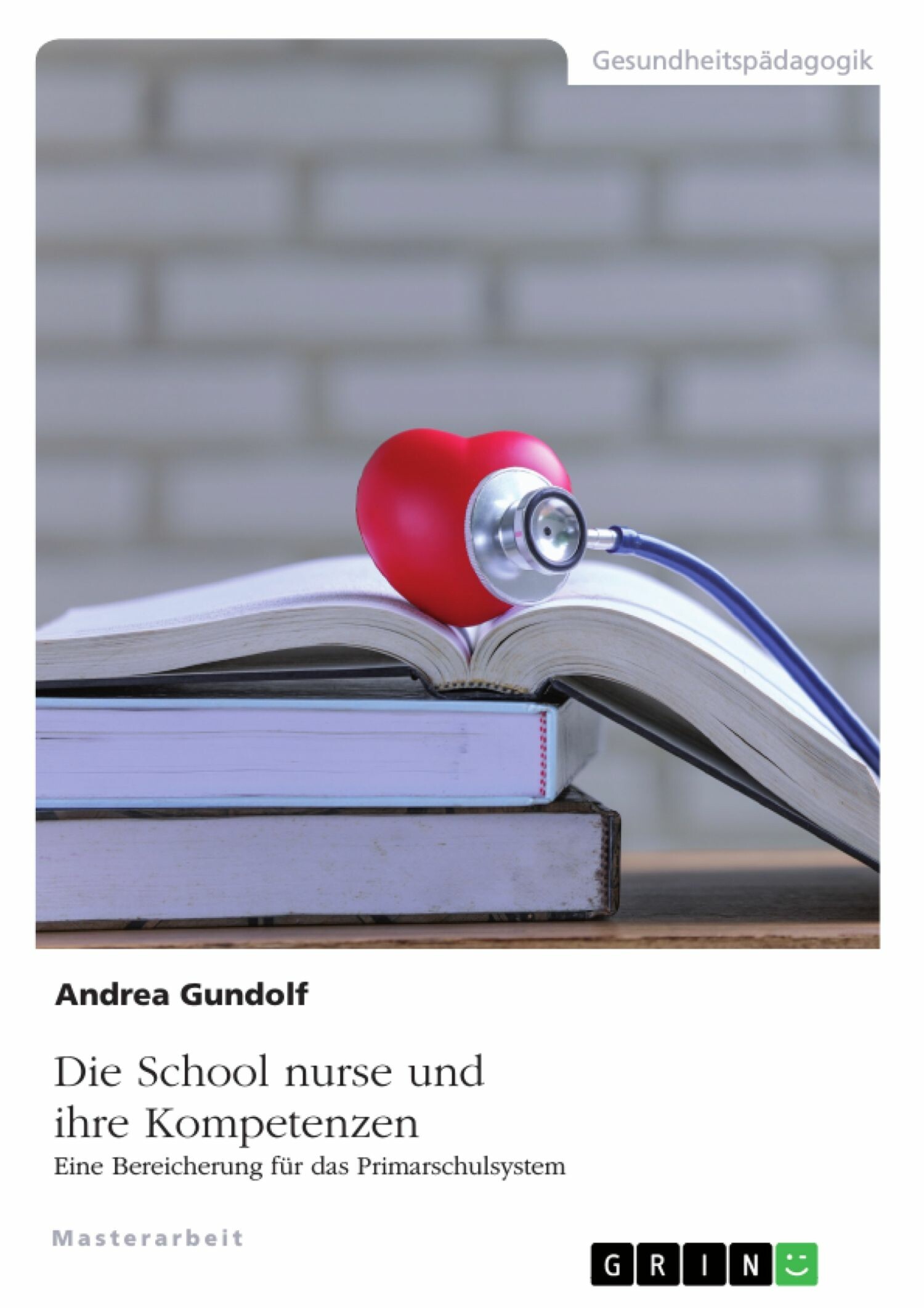 Cover Die School nurse und ihre Kompetenzen. Eine Bereicherung für das Primarschulsystem