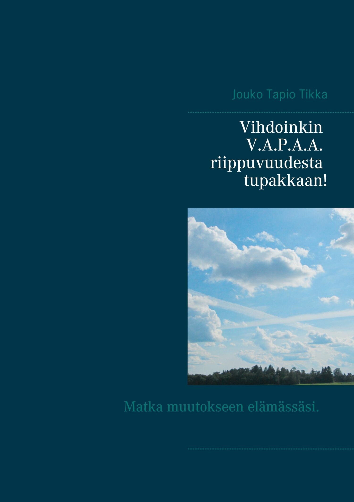 Cover Vihdoinkin V.A.P.A.A. riippuvuudesta tupakkaan!