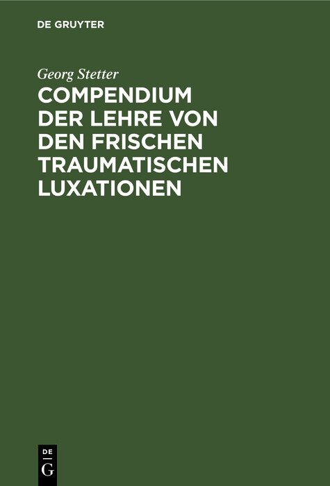 Compendium der Lehre von den frischen traumatischen Luxationen