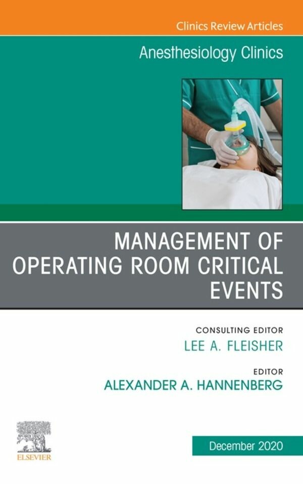 Cover Management of Operating Room Critical Events, An Issue of Anesthesiology Clinics, E-Book