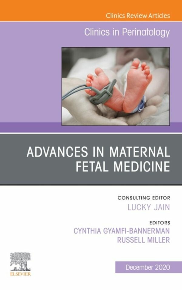 Cover Advances in Maternal Fetal Medicine, An Issue of Clinics in Perinatology, E-Book