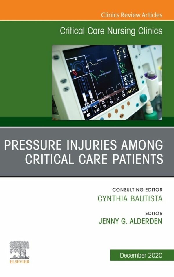 Cover Pressure Injuries Among Critical Care Patients, An Issue of Critical Care Nursing Clinics of North America EBook