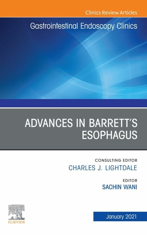 Cover Advances in Barrett's Esophagus, An Issue of Gastrointestinal Endoscopy Clinics, E-Book