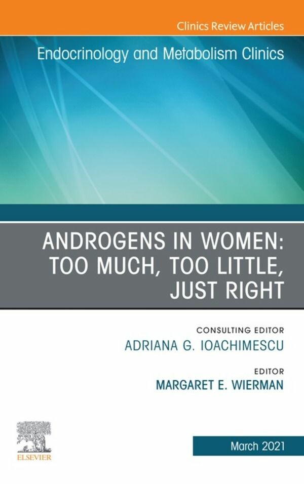 Cover Androgens in Women: Too Much, Too Little, Just Right, An Issue of Endocrinology and Metabolism Clinics of North America, E-Book