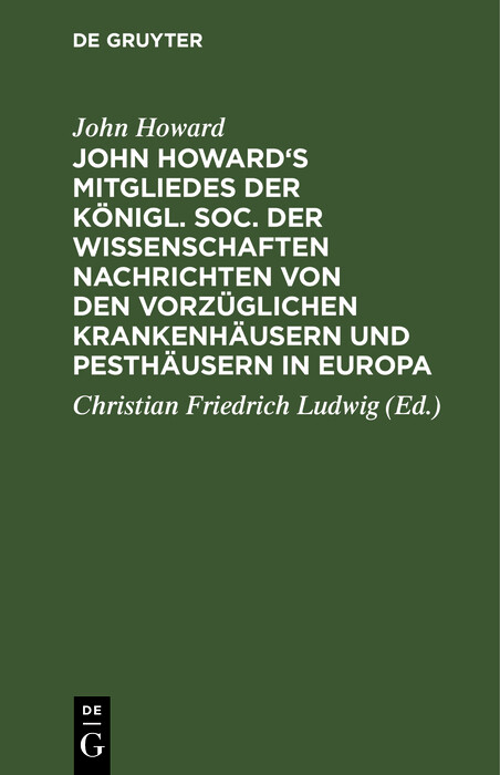 Cover John Howard's Mitgliedes der königl. Soc. der Wissenschaften Nachrichten von den vorzüglichen Krankenhäusern und Pesthäusern in Europa
