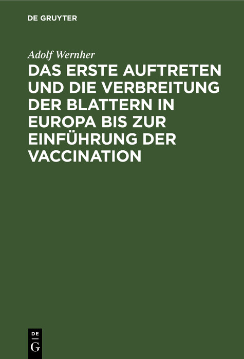Cover Das erste Auftreten und die Verbreitung der Blattern in Europa bis zur Einführung der Vaccination