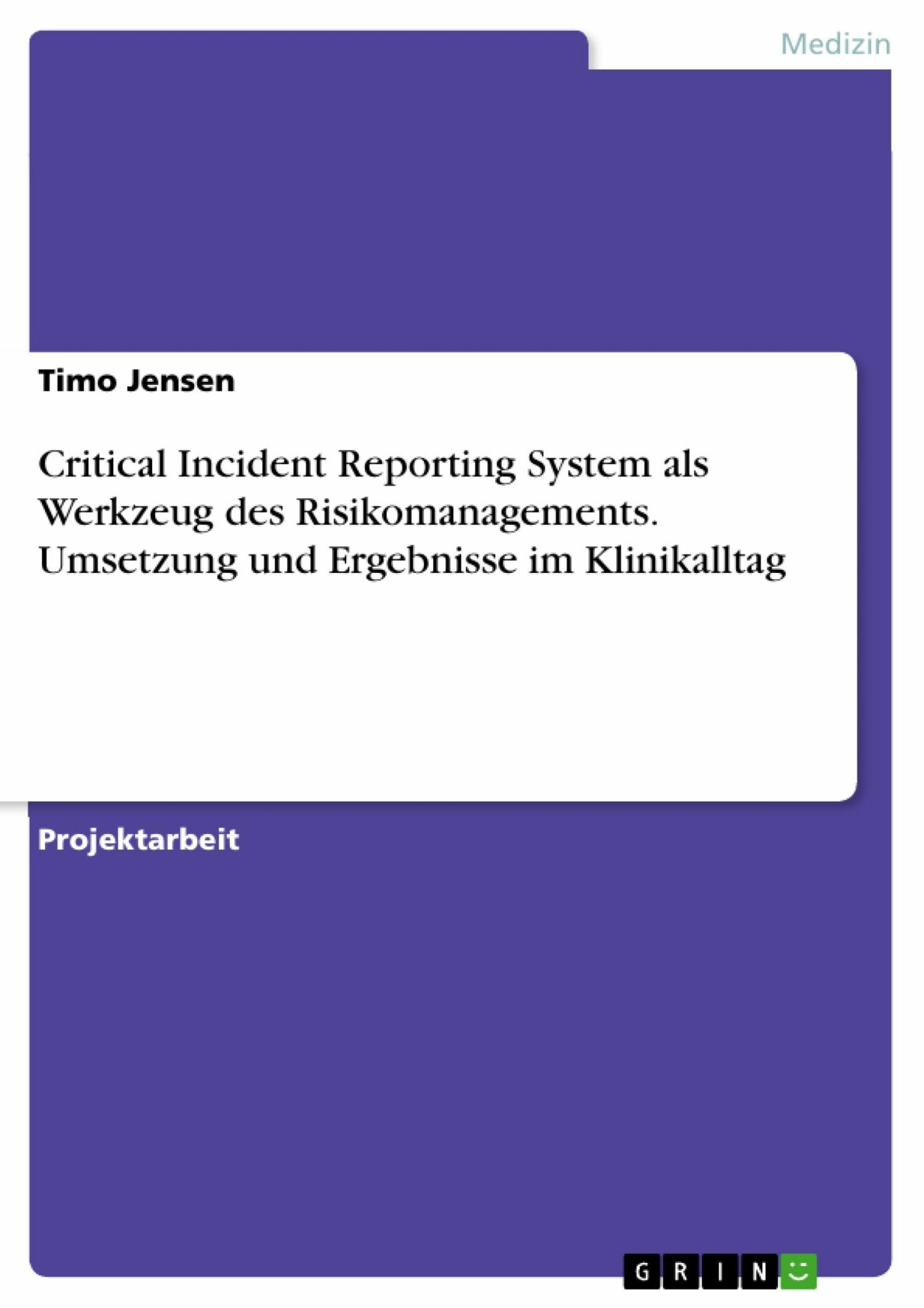 Cover Critical Incident Reporting System als Werkzeug des Risikomanagements. Umsetzung und Ergebnisse im Klinikalltag