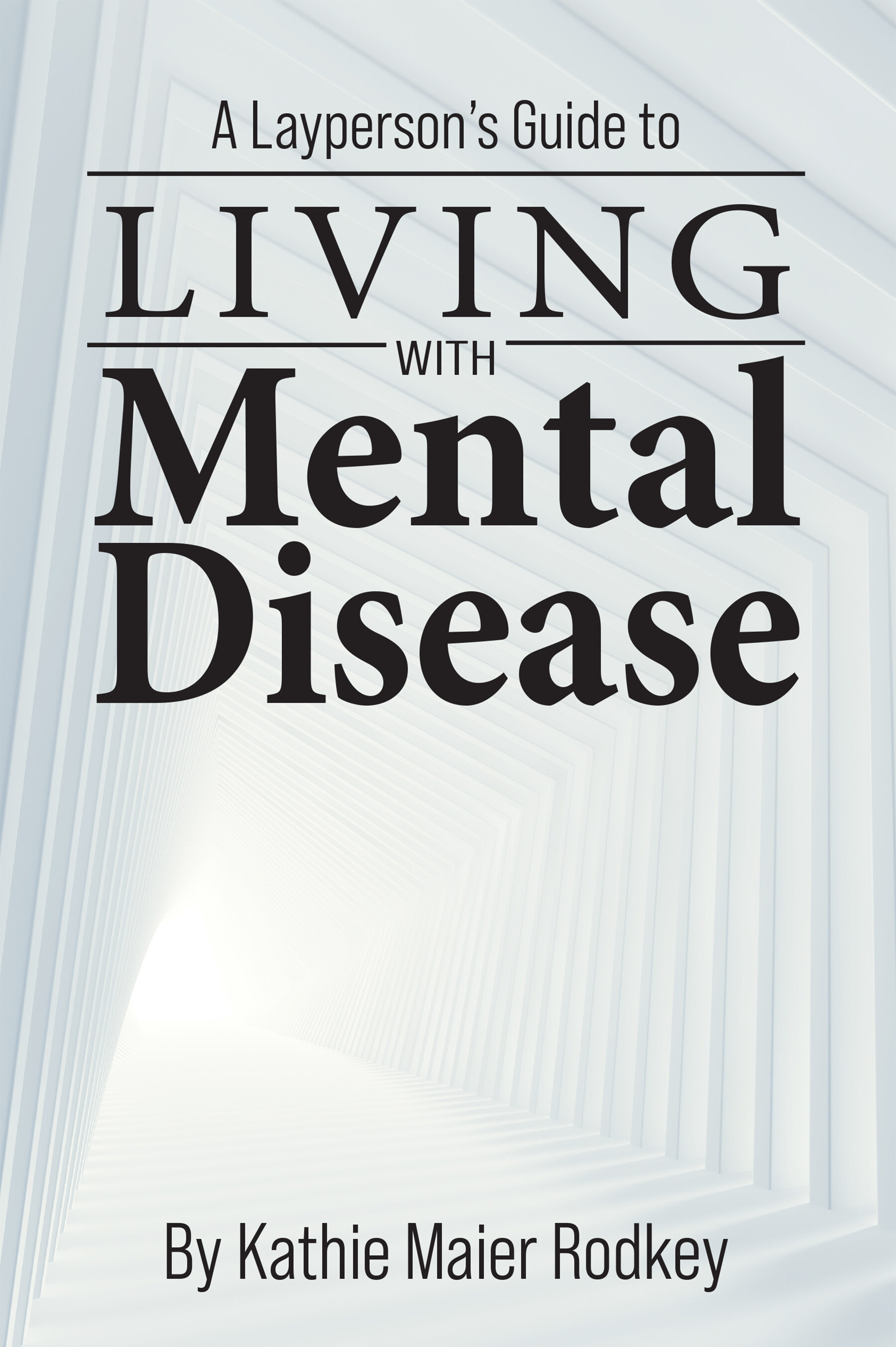 A Layperson's Guide to Living with Mental Disease