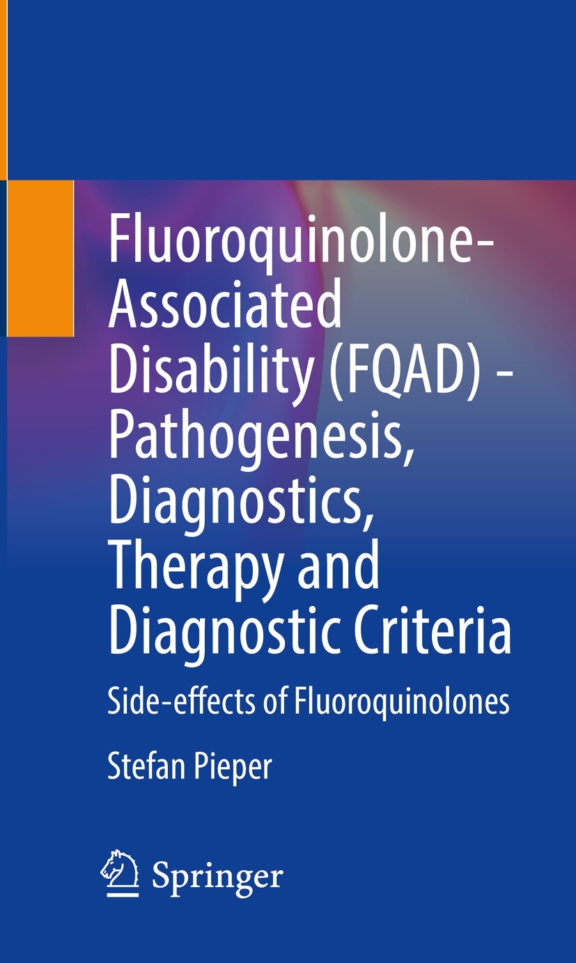 Cover Fluoroquinolone-Associated Disability (FQAD) - Pathogenesis, Diagnostics, Therapy and Diagnostic Criteria