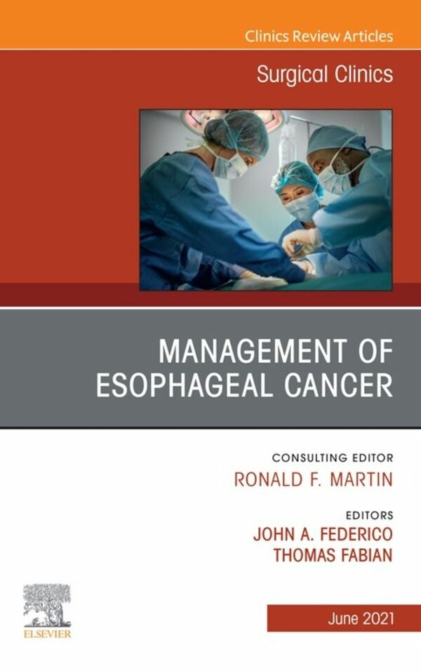 Cover Management of Esophageal Cancer, An Issue of Surgical Clinics, E-Book