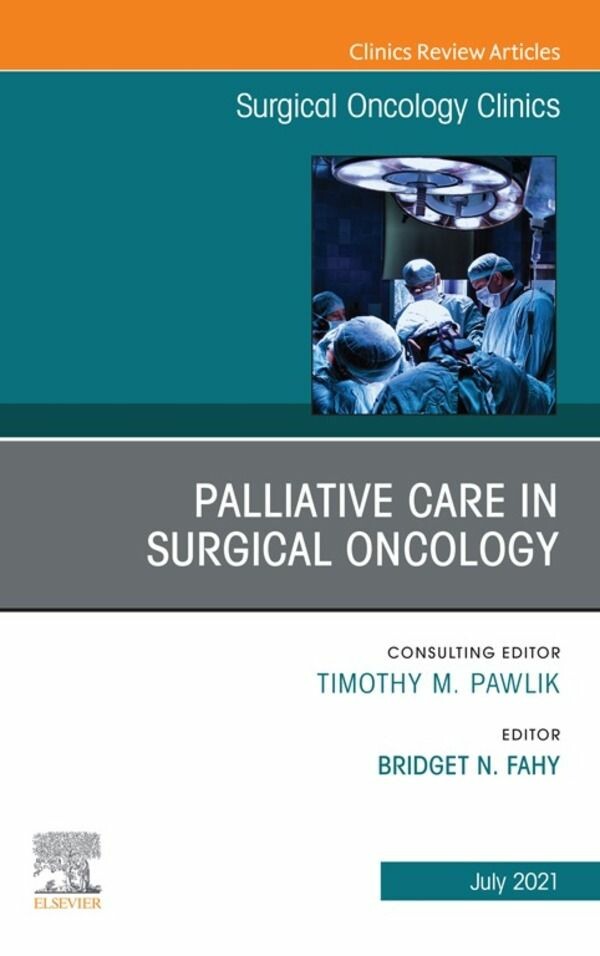 Cover Palliative Care in Surgical Oncology, An Issue of Surgical Oncology Clinics of North America, E-Book