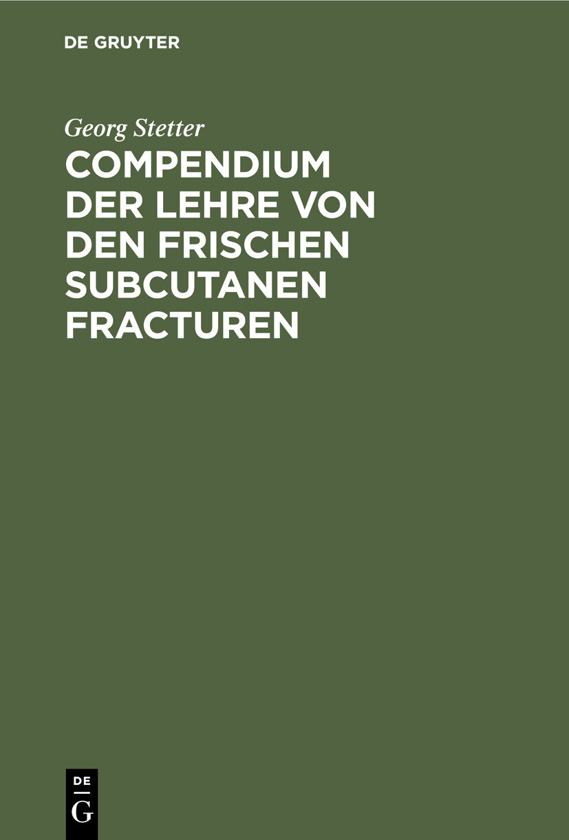 Cover Compendium der Lehre von den frischen subcutanen Fracturen