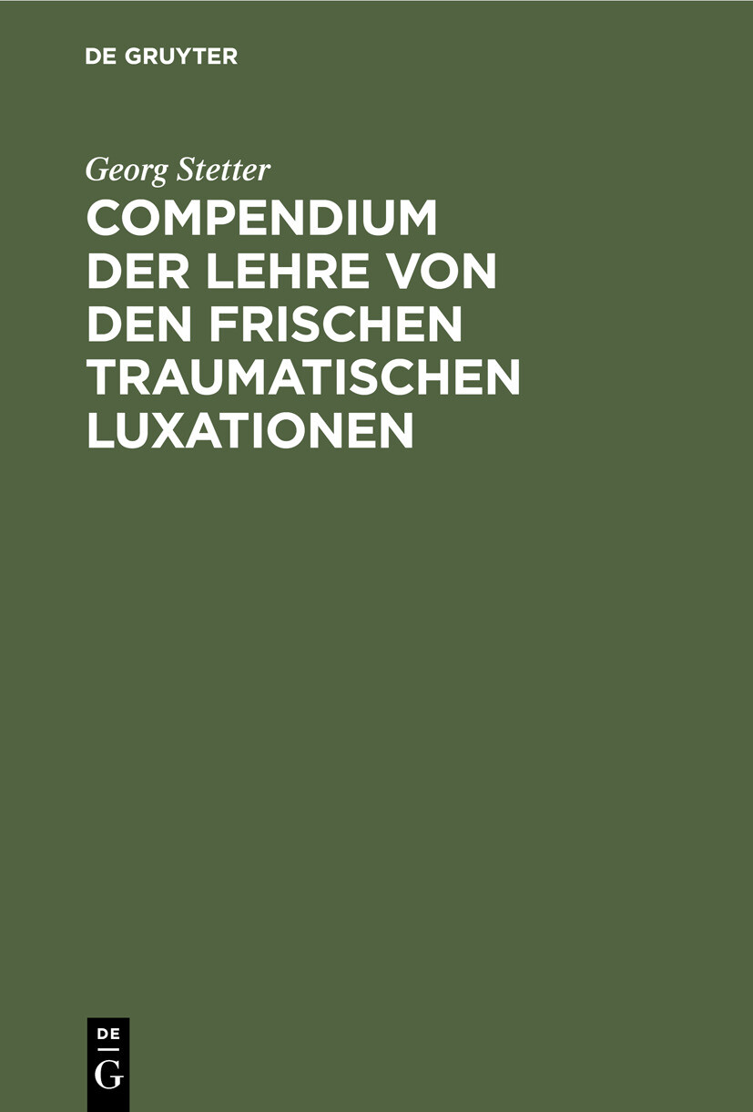 Compendium der Lehre von den frischen traumatischen Luxationen