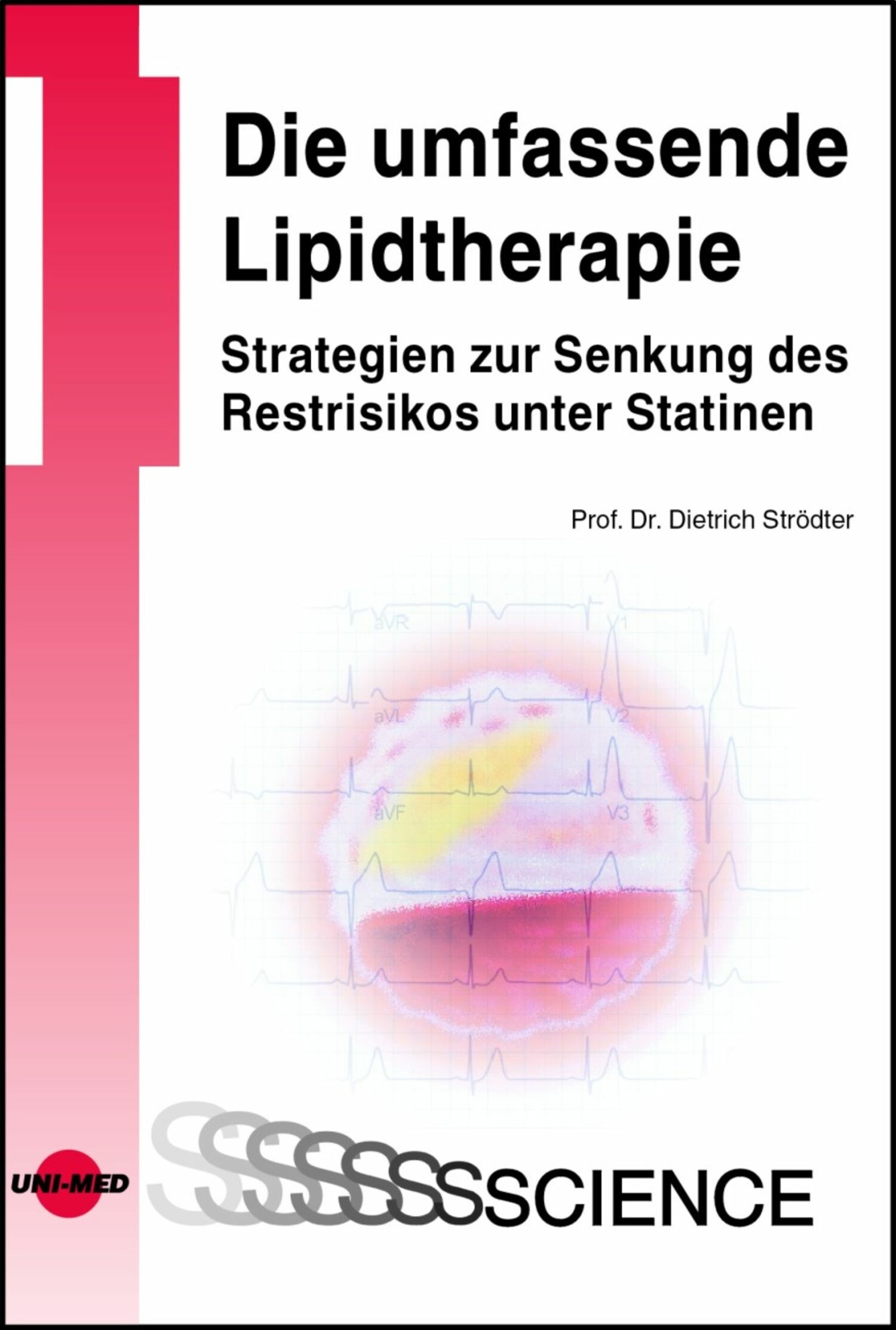 Cover Die umfassende Lipidtherapie. Strategien zur Senkung des Restrisikos unter Statinen