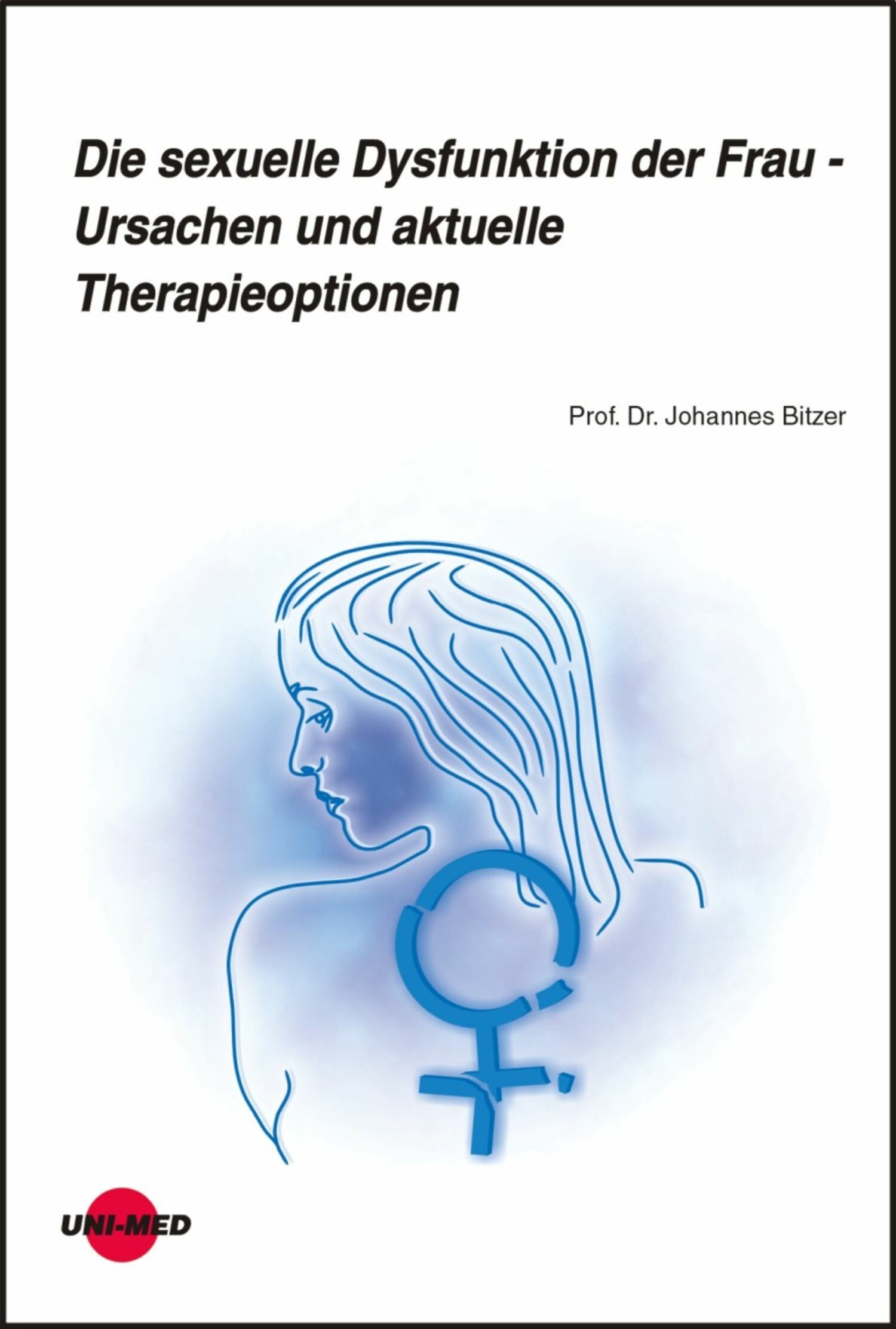 Cover Die sexuelle Dysfunktion der Frau - Ursachen und aktuelle Therapieoptionen