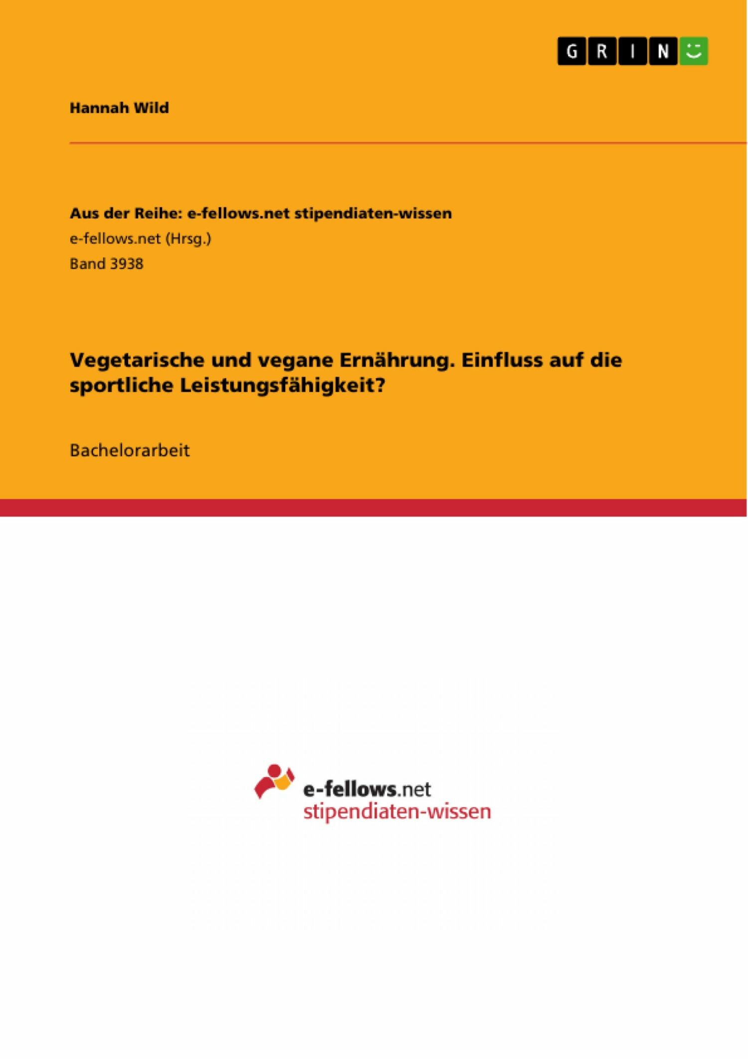 Cover Vegetarische und vegane Ernährung. Einfluss auf die sportliche Leistungsfähigkeit?