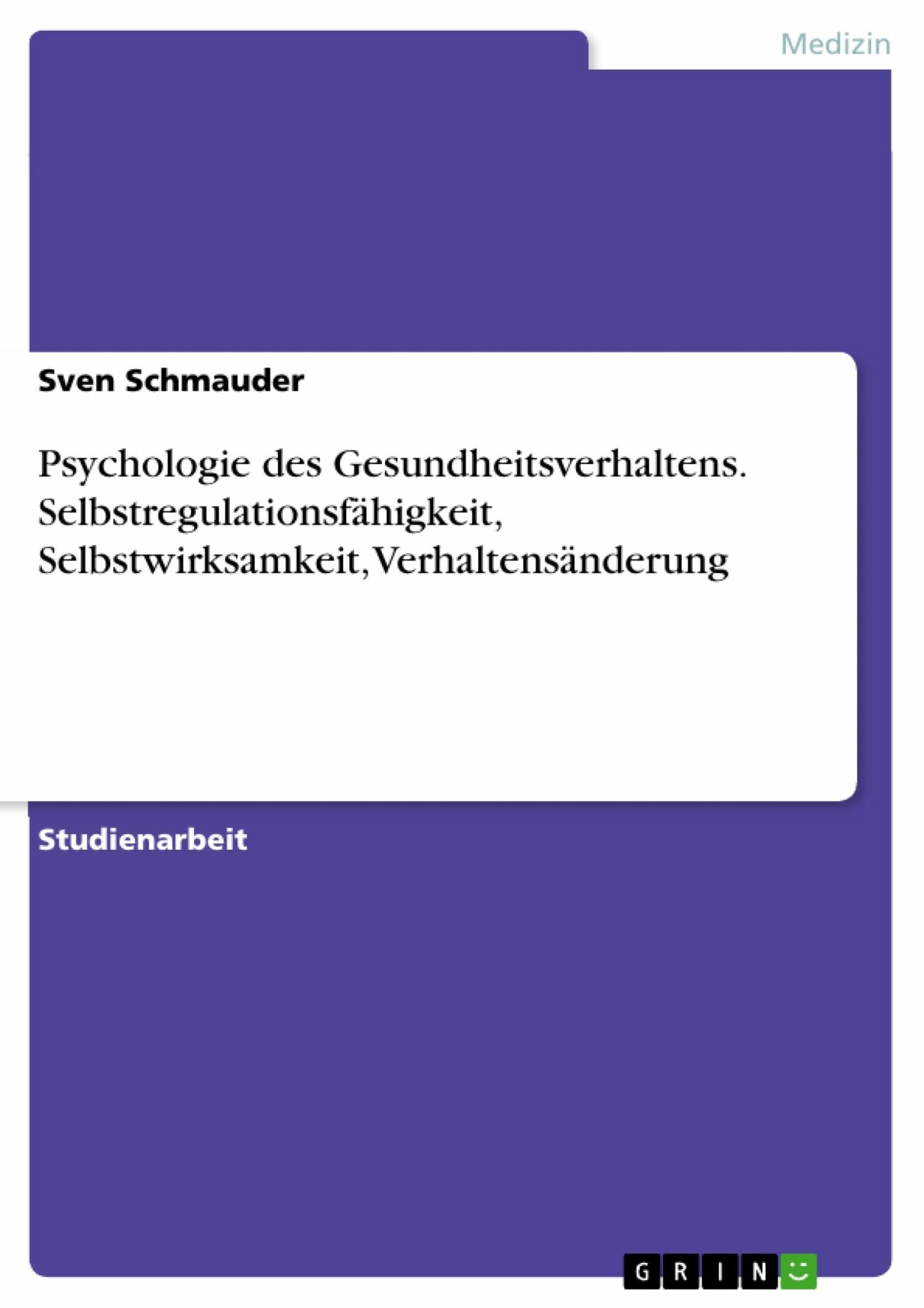 Cover Psychologie des Gesundheitsverhaltens. Selbstregulationsfähigkeit, Selbstwirksamkeit, Verhaltensänderung