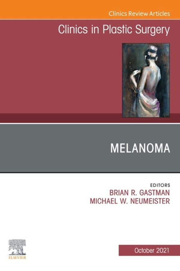 Cover Melanoma, An Issue of Clinics in Plastic Surgery, E-Book