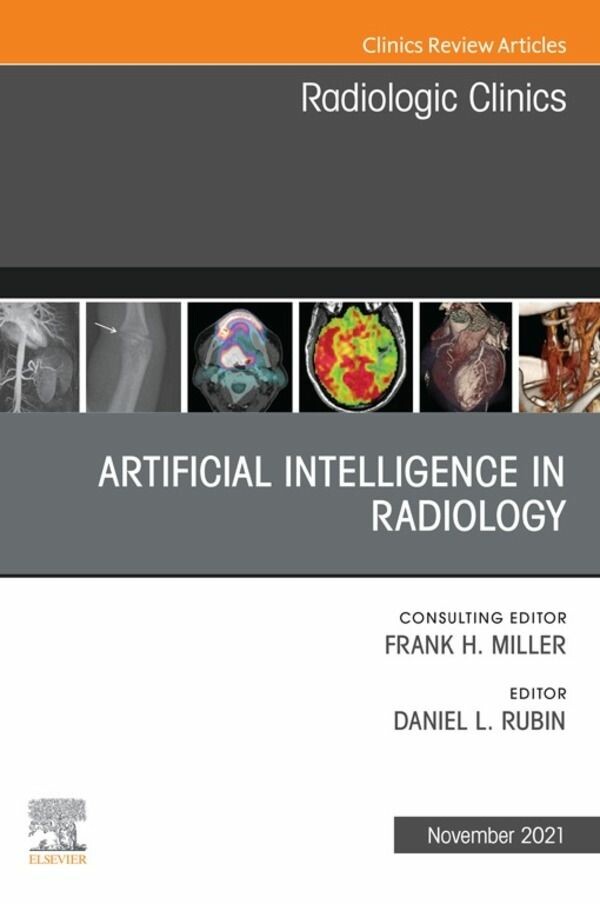 Cover Artificial Intelligence in Radiology, An Issue of Radiologic Clinics of North America, E-Book