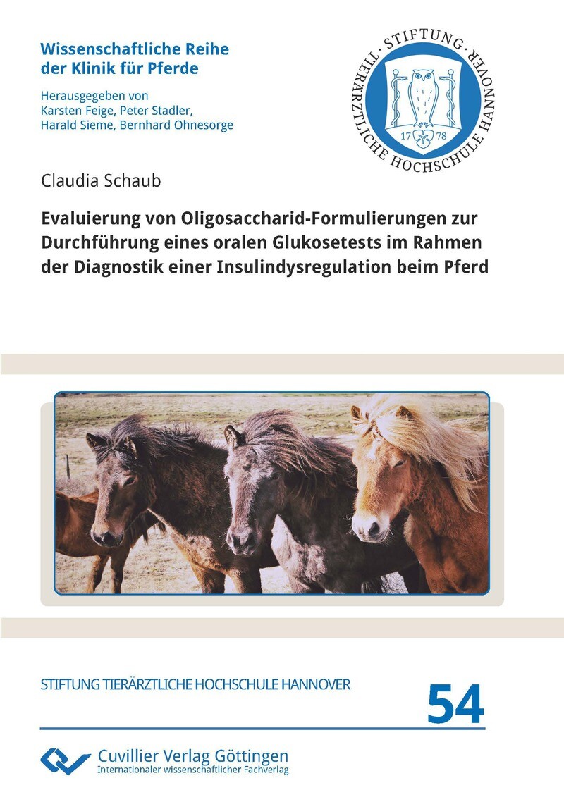 Cover Evaluierung von Oligosaccharid-Formulierungen zur Durchführung eines oralen Glukosetests im Rahmen der Diagnostik einer Insulindysregulation beim Pferd