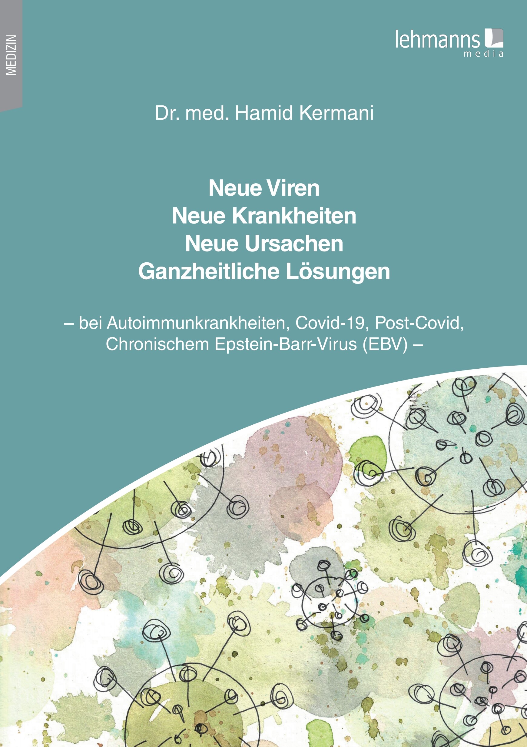 Cover Neue Viren - Neue Krankheiten - Neue Ursachen - Ganzheitliche Lösungen