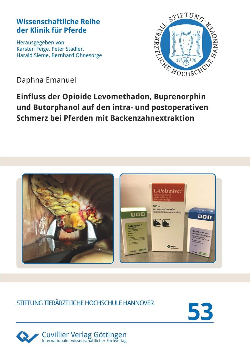 Cover Einfluss der Opioide Levomethadon, Buprenorphin und Butorphanol auf den intra- und postoperativen Schmerz bei Pferden mit Backenzahnextraktion