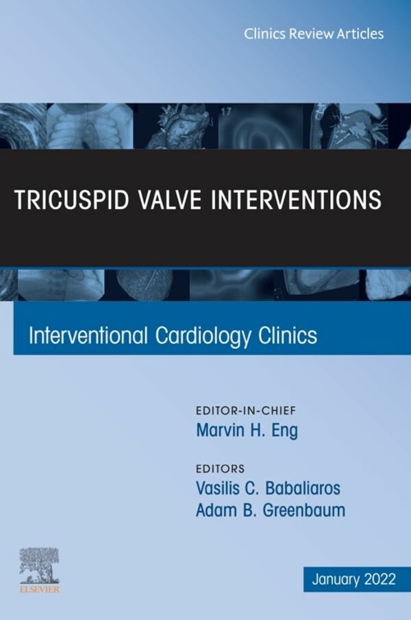 Cover Tricuspid Valve Interventions, An Issue of Interventional Cardiology Clinics, E-Book