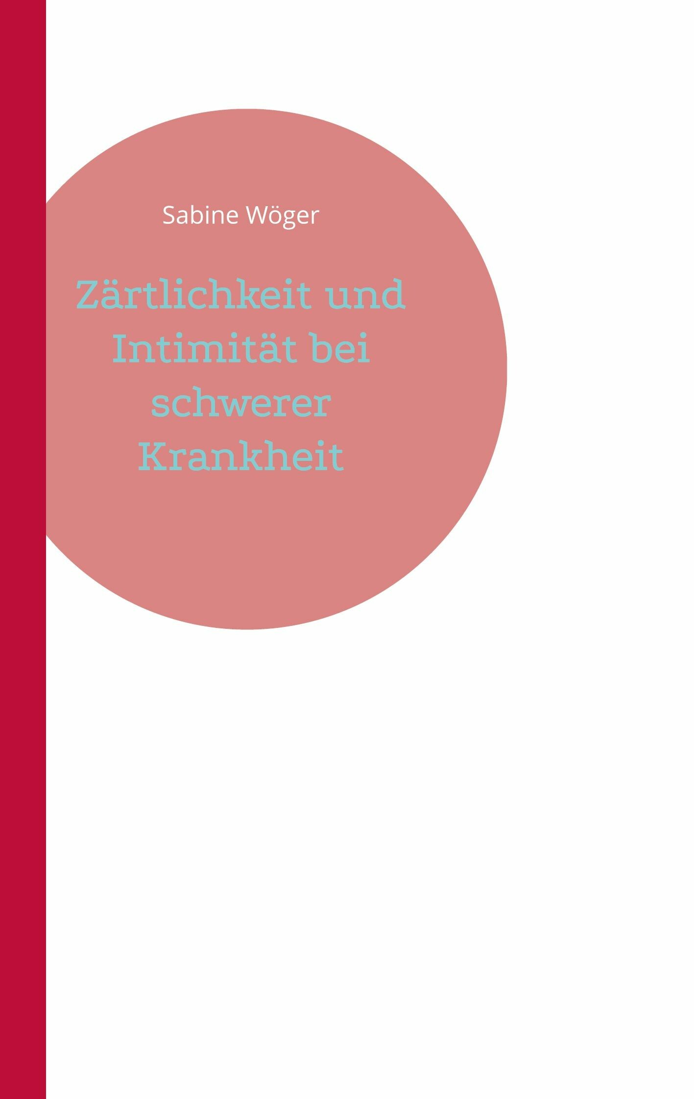 Cover Zärtlichkeit und Intimität bei schwerer Krankheit