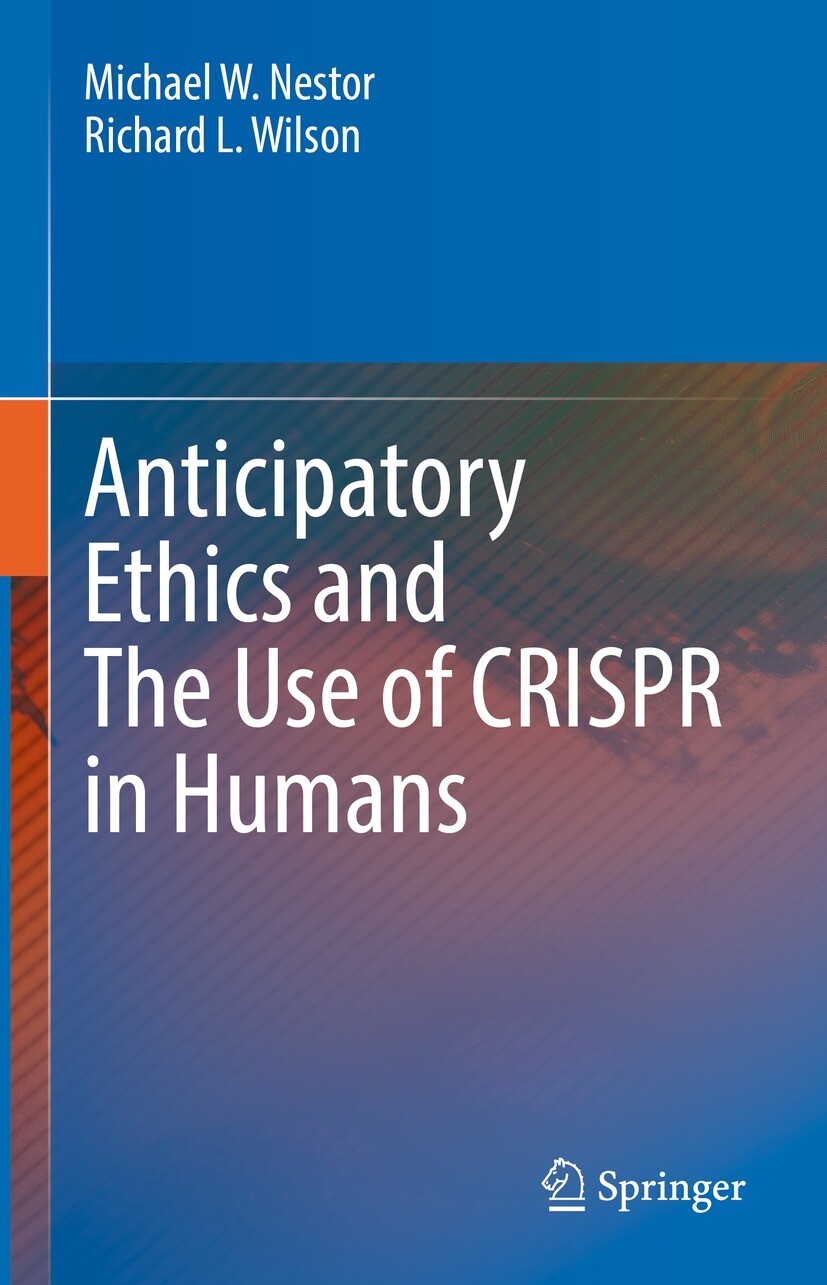 Cover Anticipatory Ethics and The Use of CRISPR in Humans
