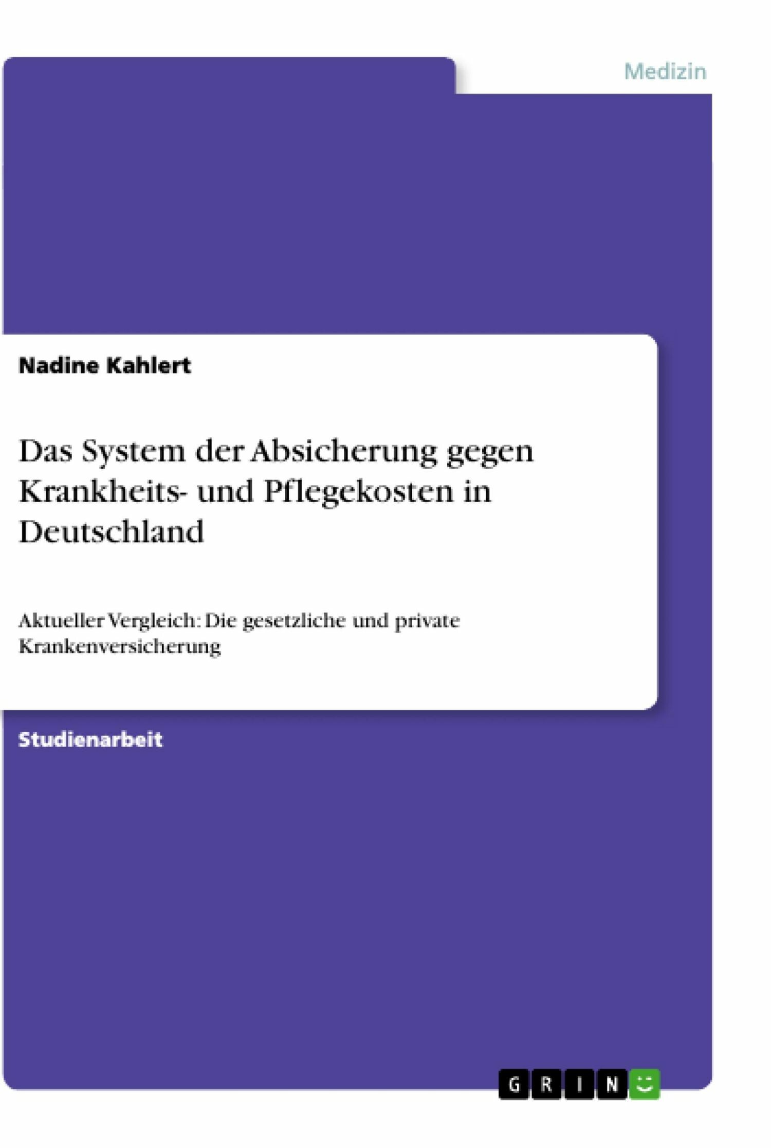 Cover Das System der Absicherung gegen Krankheits- und Pflegekosten in Deutschland
