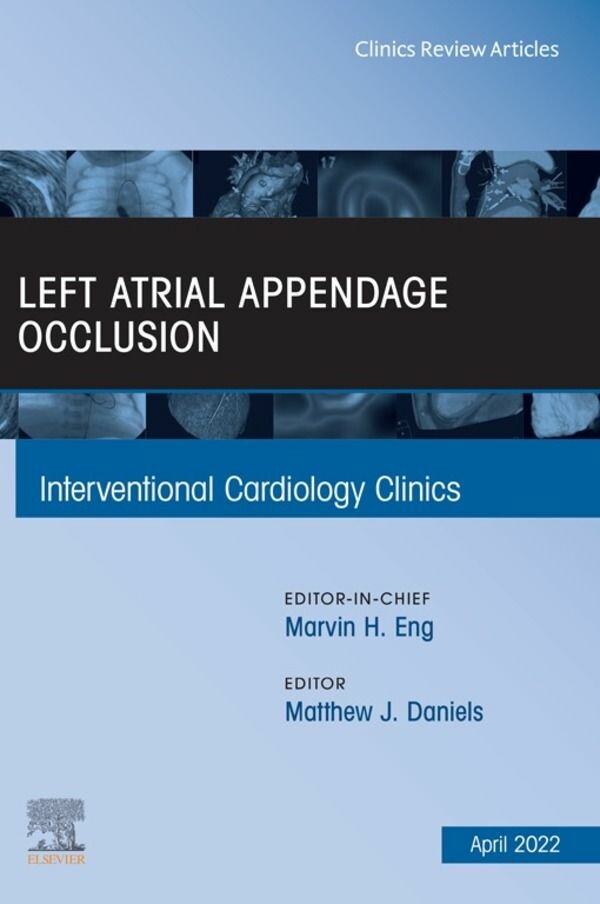Cover Left Atrial Appendage Occlusion, An Issue of Interventional Cardiology Clinics, E-Book