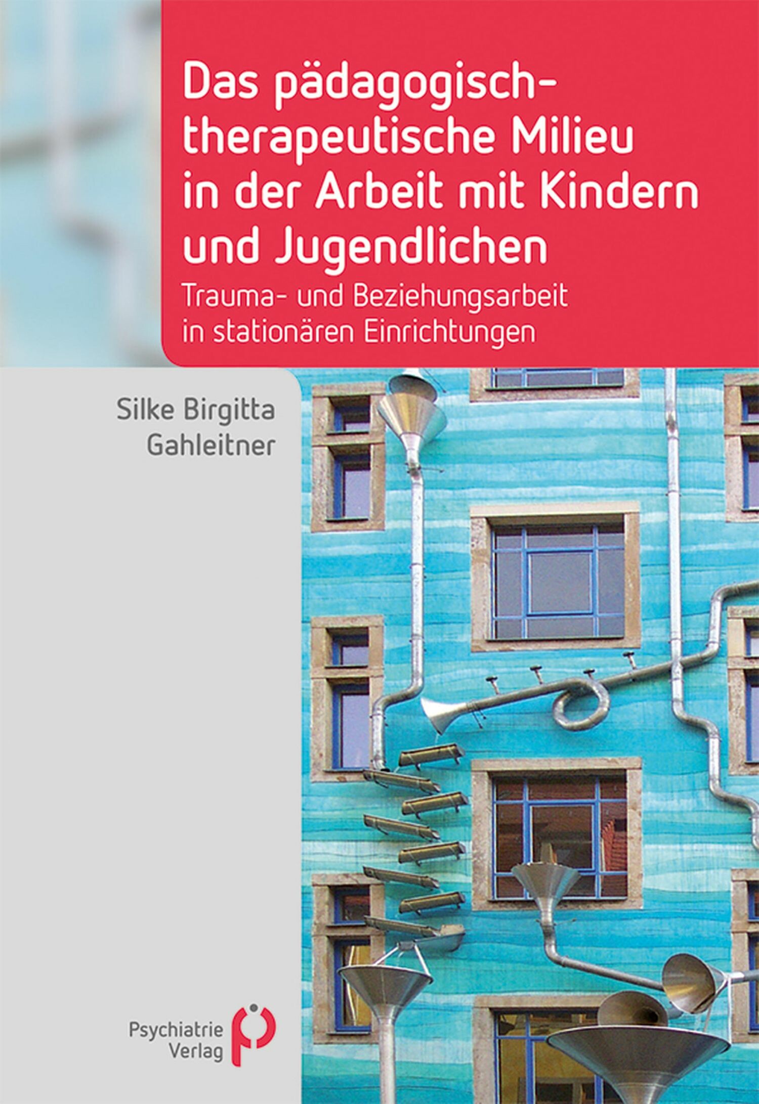 Cover Das pädagogisch-therapeutische Milieu in der Arbeit mit Kindern und Jugendlichen