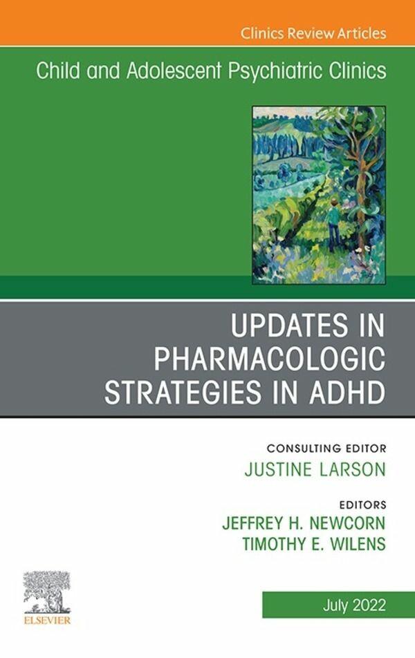 Cover Updates in Pharmacologic Strategies in ADHD, An Issue of ChildAnd Adolescent Psychiatric Clinics of North America