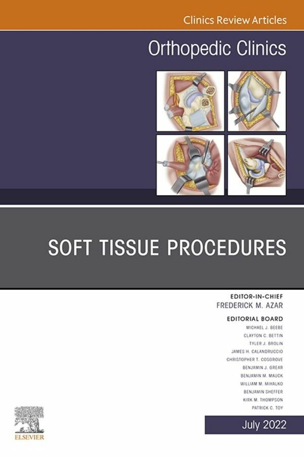 Cover Soft Tissue Procedures, An Issue of Orthopedic Clinics, E-Book