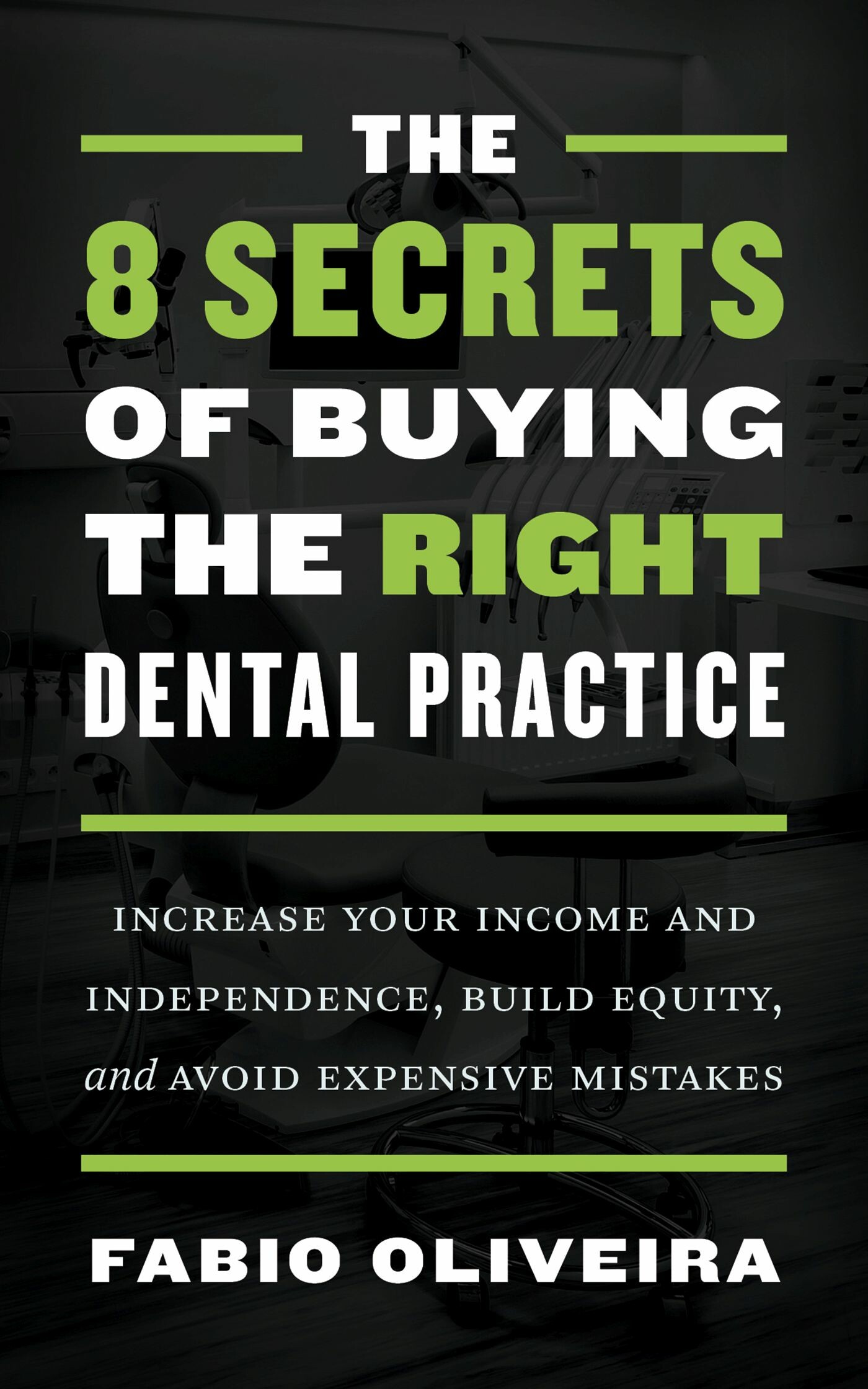 The 8 Secrets of Buying the Right Dental Practice