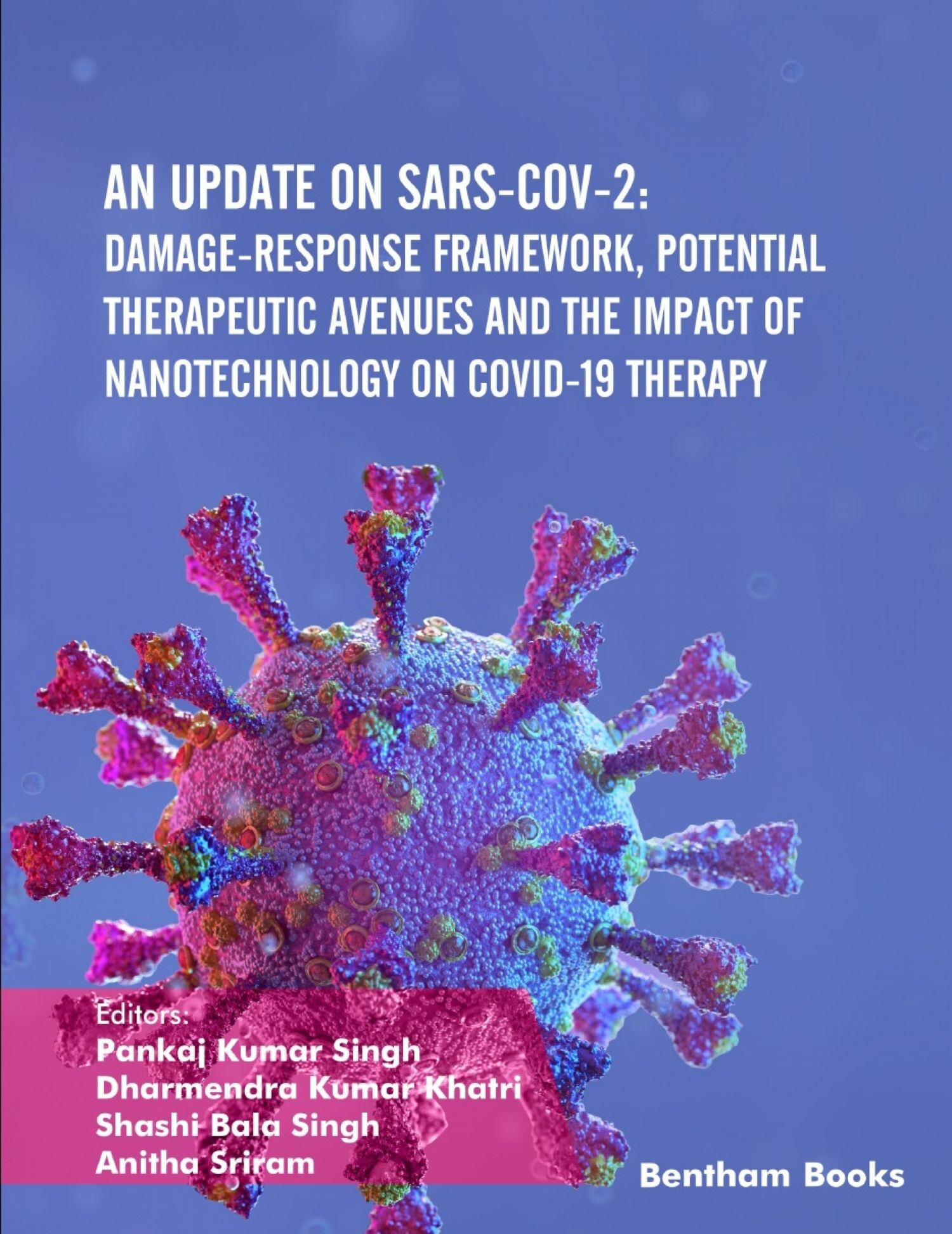 Cover An Update on SARS-CoV-2: Damage-response Framework, Potential Therapeutic Avenues and the Impact of Nanotechnology on COVID-19 Therapy