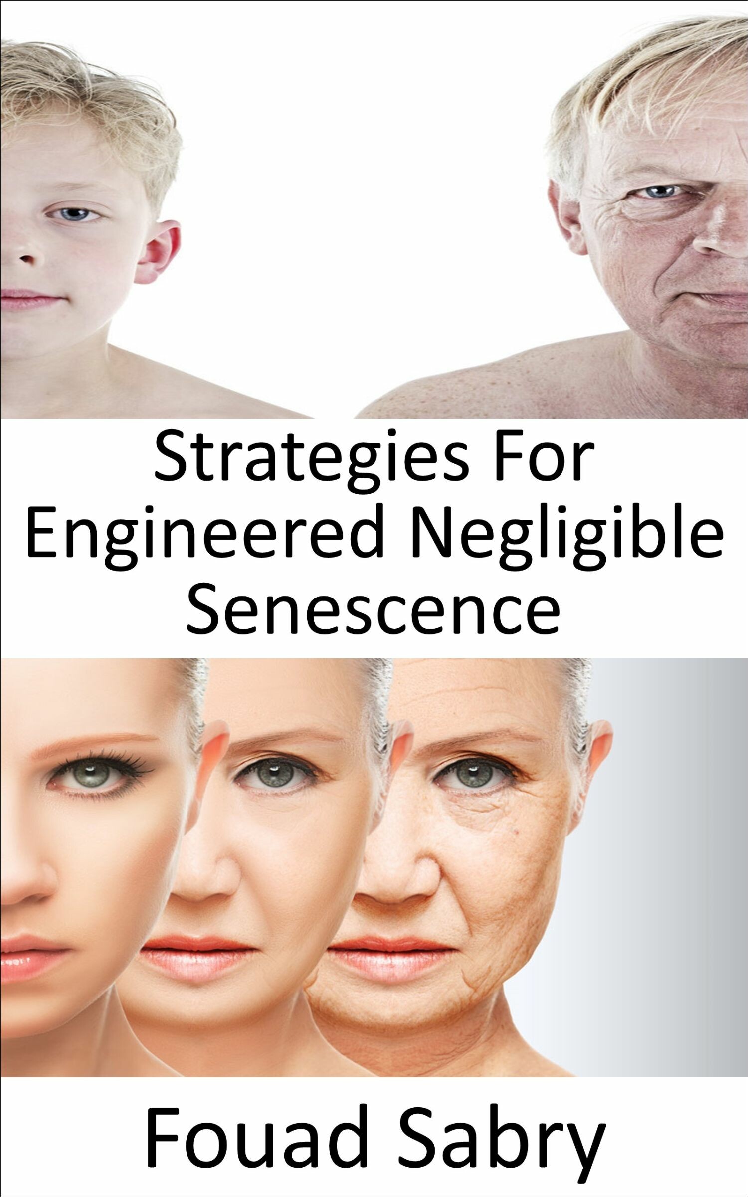 Strategies For Engineered Negligible Senescence