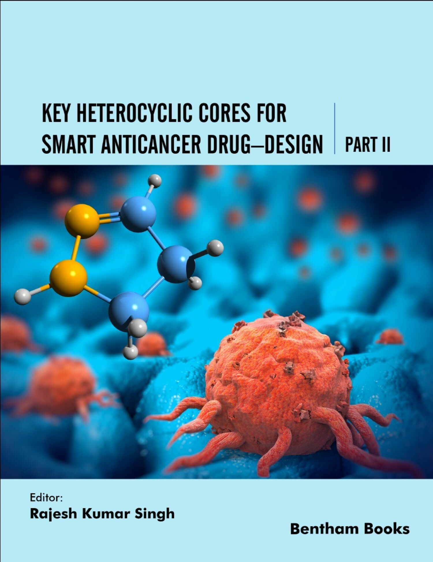 Cover Key Heterocyclic Cores for Smart Anticancer Drug-Design Part II