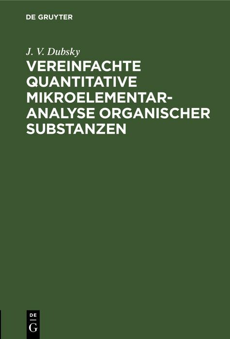 Cover Vereinfachte quantitative Mikroelementaranalyse organischer Substanzen