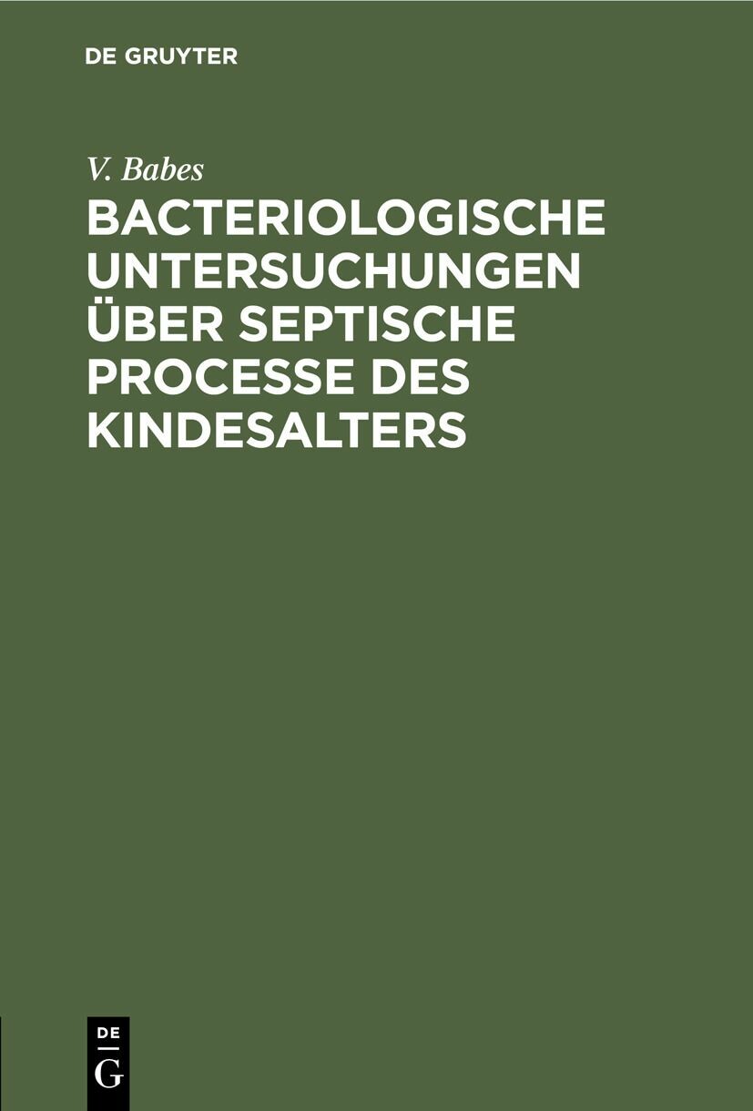 Cover Bacteriologische Untersuchungen über septische Processe des Kindesalters